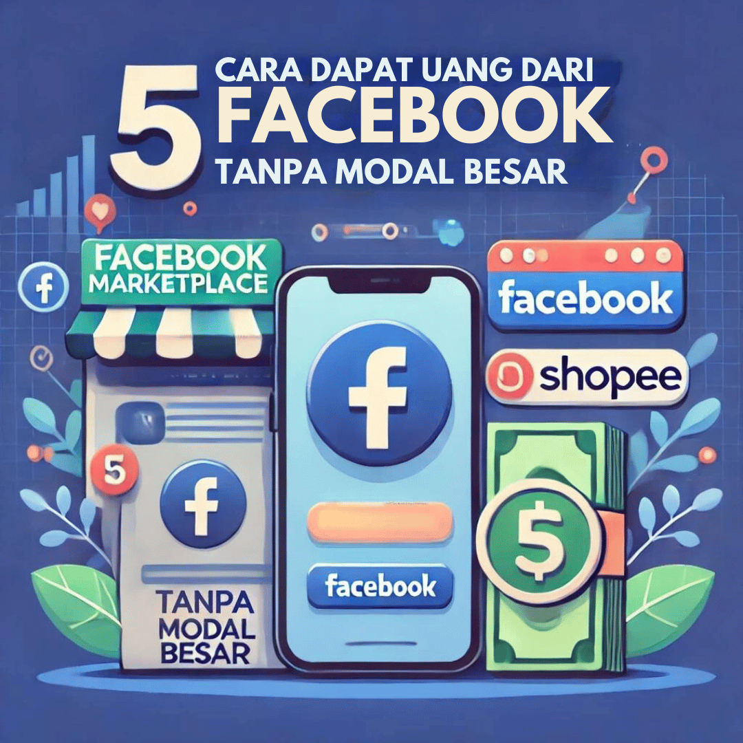 5 Cara Dapat Uang dari Facebook Tanpa Modal Besar